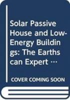 Solar Passive House and Low-Energy Buildings: The Earthscan Expert Guide to Design and Construction 041583581X Book Cover