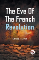 The Eve Of The French Revolution B0858TW7WQ Book Cover