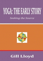 Yoga: The Early Story 1326234498 Book Cover