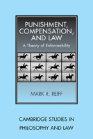 Punishment, Compensation, and Law: A Theory of Enforceability 0521174236 Book Cover