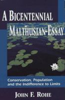A Bicentennial Malthusian Essay: Conservation, Population and the Indifference to Limits 1890394009 Book Cover