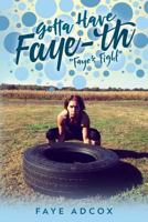 Gotta Have Faye-th "Faye's Fight" 1548247731 Book Cover