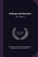 Suffrage and Elections: 1971-72 REP 11 1378160819 Book Cover