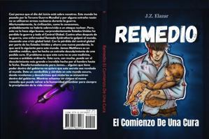Remedio: El Comienzo De Una Cura (Spanish Edition) B0DVQ5Q8Q1 Book Cover