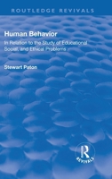 Revival: Human Behavior (1921): In Relation to the Study of Educational, Social & Ethical Problems 1138567884 Book Cover