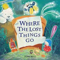 Where the Lost Things Go 1841358746 Book Cover