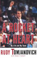 A ROCKET AT HEART: My Life and My Team 0684834286 Book Cover