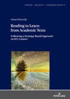 Reading to Learn from Academic Texts: Following a Strategy-Based Approach in EFL Context. (Sounds – Meaning – Communication: Landmarks in Phonetics, Phonology and Cognitive Linguistics, 17) 3631937490 Book Cover