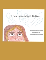 I Saw Some Angels Today 1735713422 Book Cover