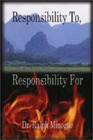 Responsibility To, Responsibility for 1588515761 Book Cover