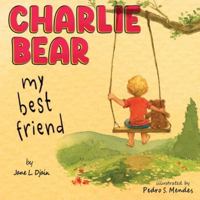 My Best Friend Charlie Bear (Jane L. Djain Children's Stories) 9893641403 Book Cover