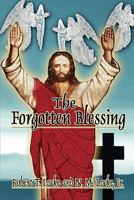 The Forgotten Blessing 160441328X Book Cover