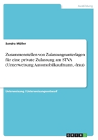 Zusammenstellen von Zulassungsunterlagen f�r eine private Zulassung am STVA (Unterweisung Automobilkaufmann, -frau) 365669804X Book Cover