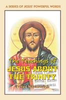 The Teachings of Jesus about the Trinity 0983092613 Book Cover
