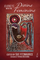 Journeys with the Divine Feminine 1693212226 Book Cover