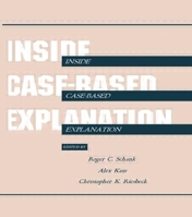 Inside Case-Based Explanation (Artificial Intelligence Series) 0805810293 Book Cover