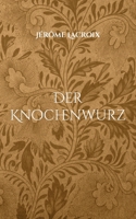 Der Knochenwurz: Das Pfälzer Waldwesen 3743181193 Book Cover