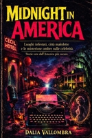 Midnight in America: Luoghi infestati, città maledette e le misteriose ombre sulle celebrità. (Italian Edition) B0GSVQQCRJ Book Cover