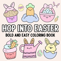 Hop Into Easter: Bold and Easy Coloring Book B0DTV6KPTX Book Cover