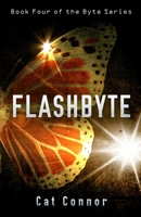 Flashbyte: Book four of the Byte Series 169217570X Book Cover