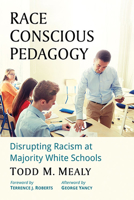 Race Conscious Pedagogy: Disrupting Racism at Majority White Schools 1476680337 Book Cover