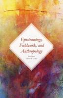 Epistemology, Fieldwork, and Anthropology 1137488492 Book Cover