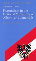 Pictorialism in the Fictional Miniatures of Albert Paris Gutersloh (Austrian Culture) 082043003X Book Cover