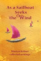 As a Sailboat Seeks the Wind 0988592770 Book Cover