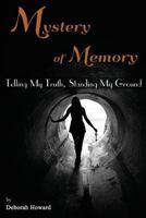 Mystery of Memory: Telling My Truth, Standing My Ground 1625505051 Book Cover