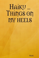 Haiku ... Things on My Heels 1329452631 Book Cover