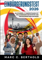Einbürgerungstest 2026: Alle Bundes- & Landesfragen mit vollständigen Antworten und vertiefenden Erklärungen. Inklusiv Grundgesetz (German Edition) 3819275142 Book Cover