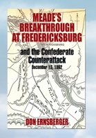 Meade's Breakthrough at Fredericksburg 1479728195 Book Cover