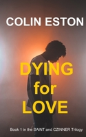 Dying for Love 1456328891 Book Cover