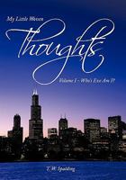 My Little Woven Thoughts: Volume I - Who's Eve Am I? 1456720546 Book Cover
