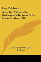 Les Tableaux: Suivis De L'Histoire De Mademoiselle De Syane Et Du Comte De Marcy (1771) 2329394535 Book Cover