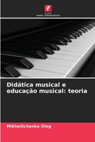 Didática musical e educação musical: teoria (Portuguese Edition) 6202336935 Book Cover