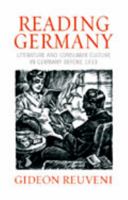 Reading Germany: Literature and Consumer Culture in Germany before 1933 1845450876 Book Cover