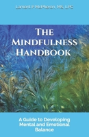 The Mindfulness Handbook: A Guide to Developing Mental and Emotional Balance 173372141X Book Cover