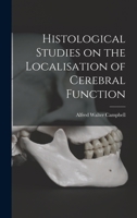Histological Studies on the Localisation of Cerebral Function 1016469551 Book Cover