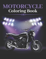 Motorcycle Coloring Book: Cool Sport & Classic Retro Motorcycles Designs For Adults And Kids B08KWNRXY7 Book Cover