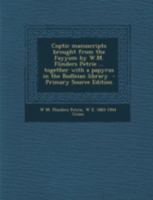 Coptic manuscripts brought from the Fayyum by W.M. Flinders Petrie ... together with a papyrus in the Bodleian library 1016283229 Book Cover