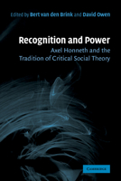 Recognition and Power: Axel Honneth and the Tradition of Critical Social Theory 052118438X Book Cover