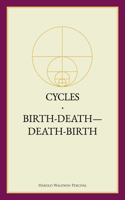 Cycles / Birth-Death--Death-Birth (Annotated) 0911650288 Book Cover