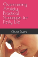 Overcoming Anxiety: Practical Strategies for Daily Life B0F1LPR834 Book Cover