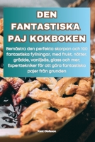 Den Fantastiska Paj Kokboken 1836233434 Book Cover
