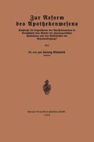 Zur Reform Des Apothekenwesens: Entspricht Die Organisation Des Apothekenwesens in Deutschland Dem Stande Der Pharmazeutischen Produktion Und Den Bedurfnissen Der Arzneiversorgung? 3662317346 Book Cover