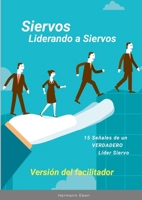 Siervos Liderando a Siervos: 15 Señales de un VERDADERO Líder Siervo (Spanish Edition) 1312114169 Book Cover