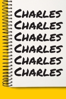 Name Charles A beautiful personalized: Lined Notebook / Journal Gift, Notebook for Charles,120 Pages, 6 x 9 inches, Gift For Charles, Personal Diary, Charles, Personalized Journal, Family Notebook, Cu 167706949X Book Cover