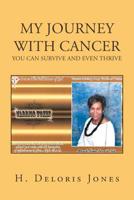 My Journey with Cancer : You Can Survive and Even Thrive 1796046183 Book Cover