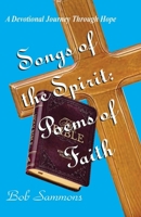 Songs of the Spirit: Poems of Faith: A Devotional Journey Through Hope B0FBL6P9DC Book Cover